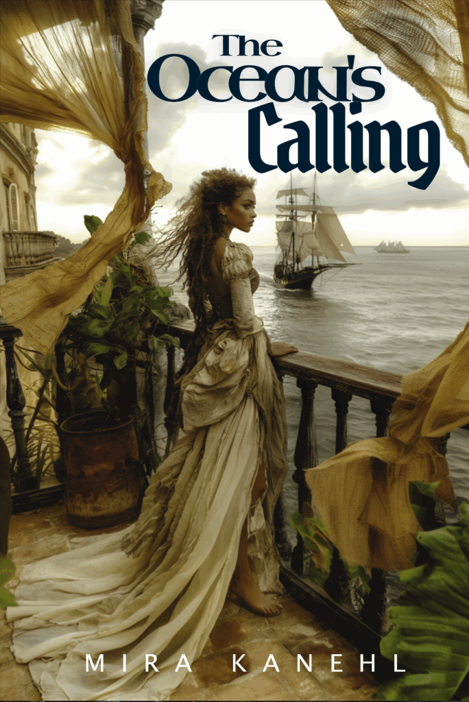 The Ocean's Calling by Mirà Kanehl. The book cover features a New Orleans woman on a French balcony facing the ocean. She looks wild and has a yearning expression. A ship is in the background.